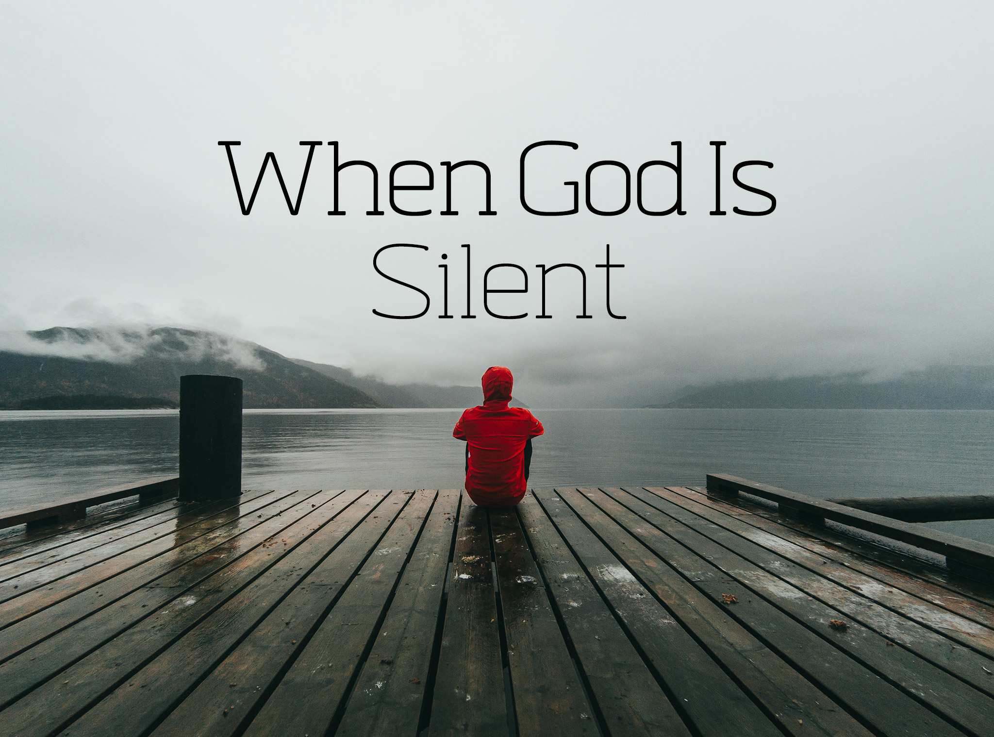 When God Is Silent – Sabbath Thoughts