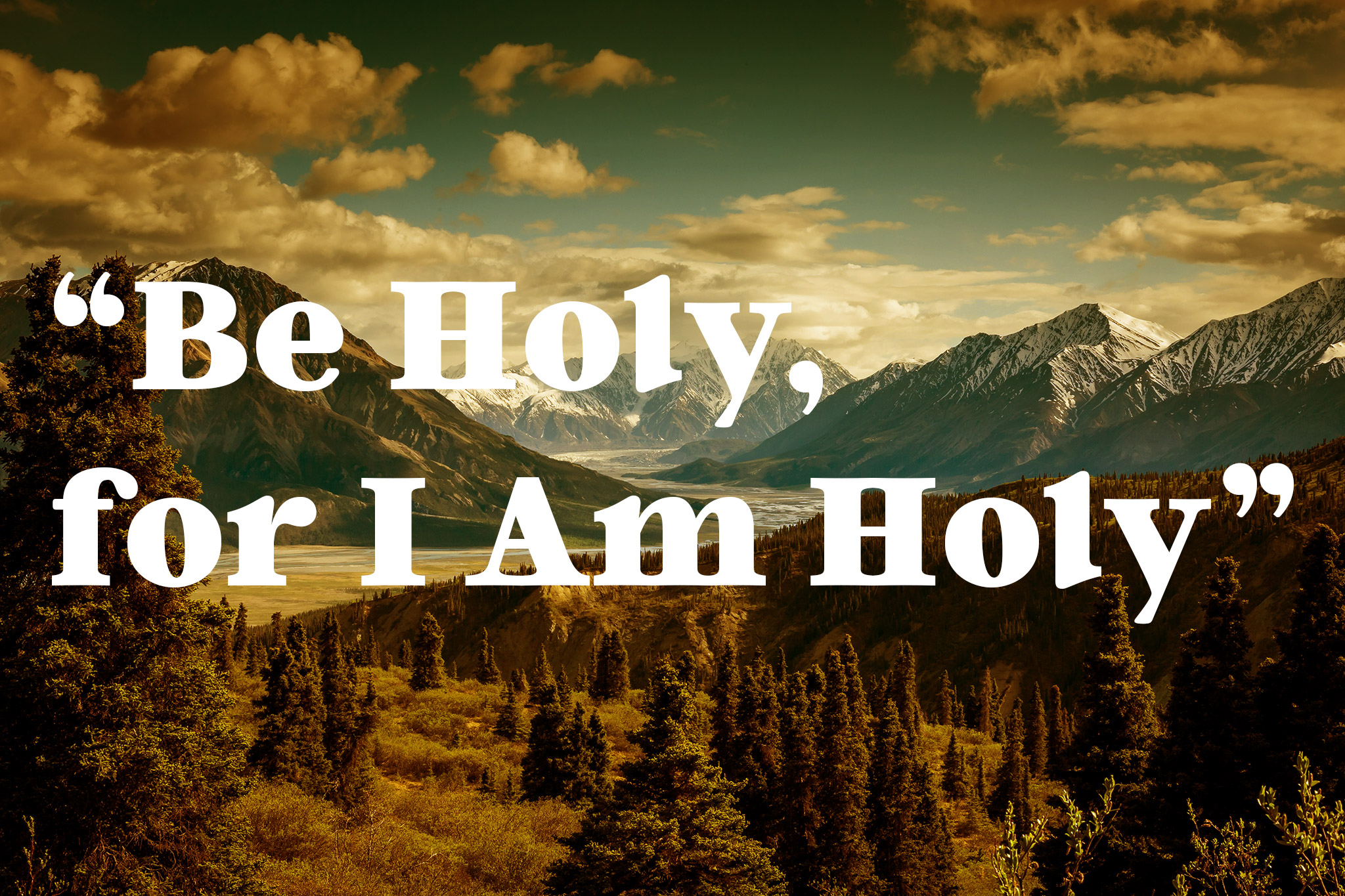 Be Holy, For I Am Holy – Sabbath Thoughts